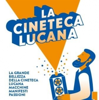 La Grande Bellezza della Cineteca Lucana